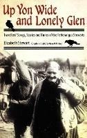 Up Yon Wide and Lonely Glen: Travellers' Songs, Stories and Tunes of the Fetterangus Stewarts - Elizabeth Stewart - cover