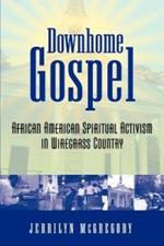 Downhome Gospel: African American Spiritual Activism in Wiregrass Country