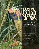 Baba Yaga: The Wild Witch of the East in Russian Fairy Tales - cover