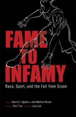 Fame to Infamy: Race, Sport, and the Fall from Grace - cover