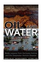 Oil and Water: Media Lessons from Hurricane Katrina and the Deepwater Horizon Disaster