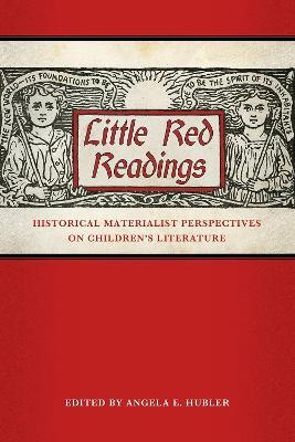 Little Red Readings: Historical Materialist Perspectives on Children’s Literature - cover