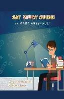 SAT Study Guide! Best SAT Test Prep Book To Help You Pass the Exam! Complete Review Edition! Vocabulary Edition! - Mark Arsenault - cover