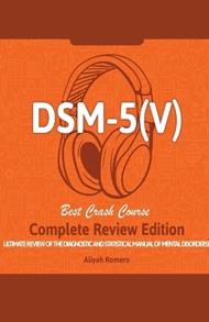 DSM - 5 (V) Study Guide. Complete Review Edition! Best Overview! Ultimate Review of the Diagnostic and Statistical Manual of Mental Disorders!