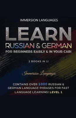 Learn German & Russian For Beginners Easily & In Your Car - Phrases Edition. Contains Over 500 German & Russian Phrases - Immersion Languages - cover