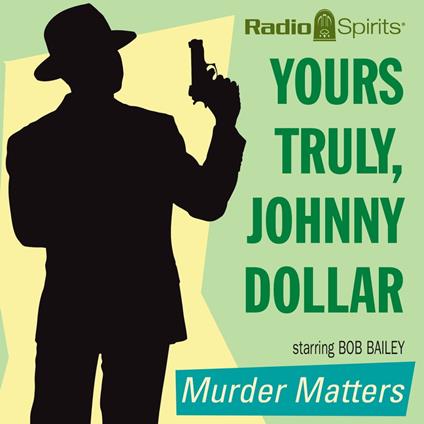 Yours Truly, Johnny Dollar