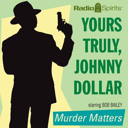 Yours Truly, Johnny Dollar