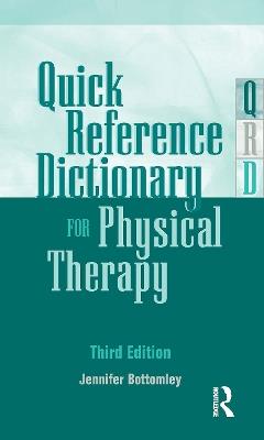 Quick Reference Dictionary for Physical Therapy - Jennifer Bottomley - cover