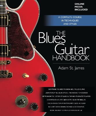 The Blues Guitar Handbook: A Complete Course in Techniques and Styles - Adam St. James - cover