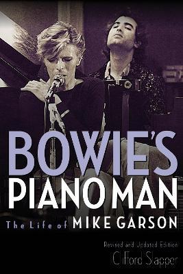 Bowie's Piano Man: The Life of Mike Garson - Clifford Slapper - cover