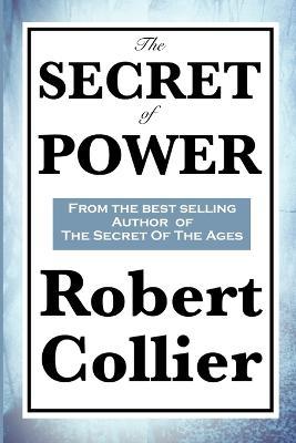 The Secret of Power - Robert Collier - cover