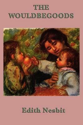 The Wouldbegoods - Edith Nesbit - cover