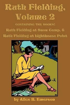 Ruth Fielding, Volume 2: ...at Snow Camp & ...at Lighthouse Point - Alice B Emerson - cover