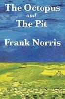 The Octopus: A Story of California and the Pit: A Story of Chicago - Frank Norris - cover