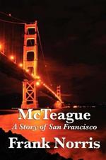 McTeague: A Story of San Francisco