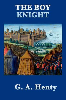 The Boy Knight - G a Henty - cover