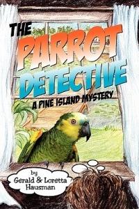 The Parrot Detective - Gerald Hausman,Loretta Hausman - cover