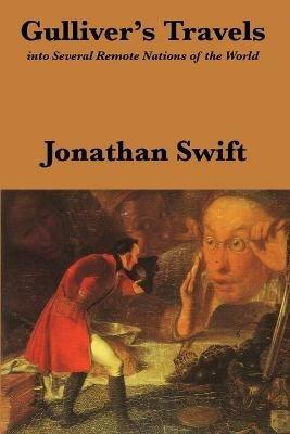 Gulliver's Travels: Into Several Remote Nations of the World: Complete and Unabridged - Jonathan Swift - cover