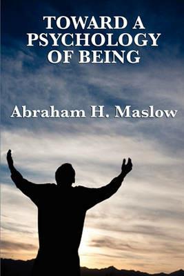Toward a Psychology of Being - Abraham H Maslow - cover