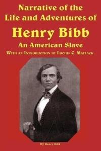 Narrative of the Life and Adventures of Henry Bibb, an American Slave - Henry Bibb - cover