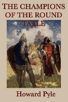 The Story of the Champions of the Round Table - Howard Pyle - cover