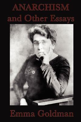 Anarchism and Other Essays - Emma Goldman - cover