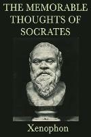 The Memorable Thoughts of Socrates - Xenophon Xenophon - cover