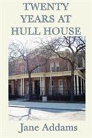Twenty Years at Hull House - Jane Addams - cover