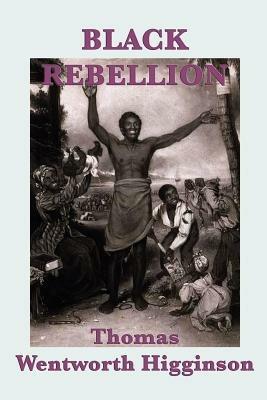 Black Rebellion - Thomas Wentworth Higginson - cover