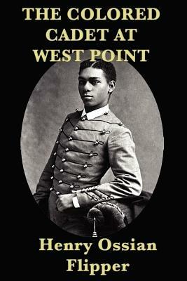 The Colored Cadet at West Point - Henry Ossian Flipper - cover
