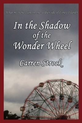 In the Shadow of the Wonder Wheel - Carren Strock - cover