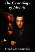 The Genealogy of Morals - Friedrich Wilhelm Nietzsche - cover