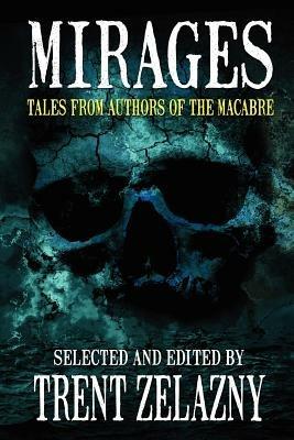 Mirages: Tales from Authors of the Macabre - Tom Piccirilli,Joe R Lansdale - cover