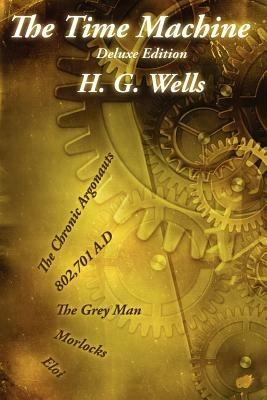 The Time Machine: Deluxe Edition - H G Wells - cover