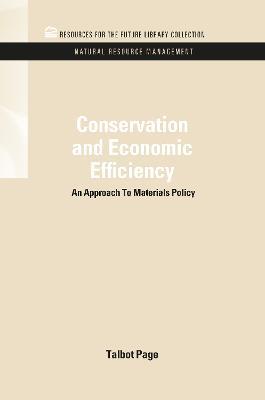 Conservation and Economic Efficiency: An Approach To Materials Policy - Talbot Page - cover
