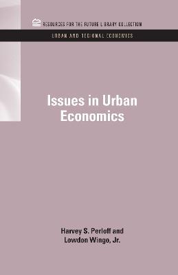 Issues in Urban Economics - Harvey S. Perloff,Lowdon Wingo Jr. - cover