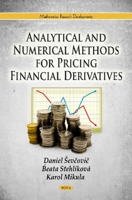 Analytical & Numerical Methods for Pricing Financial Derivatives - Daniel Sevcovic - cover
