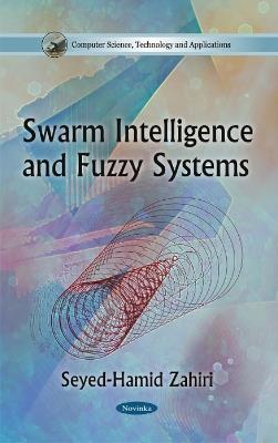 Swarm Intelligence & Fuzzy Systems - Seyed-Hamid Zahiri - cover