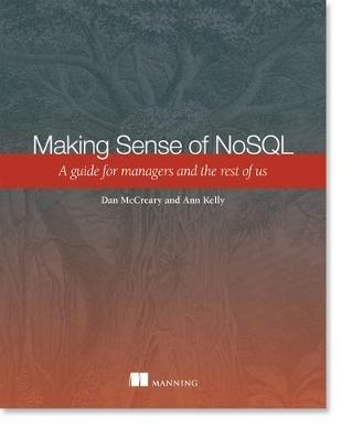 Making Sense of NoSQL - Dan McCreary,Ann Kelly - cover