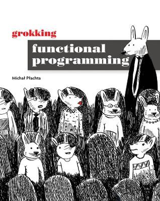 Grokking Functional Programming - Michal Plachta - cover