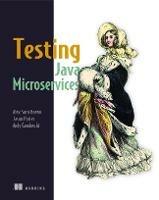 Testing Java Microservices - Alex Soto Bueno,Jason Porter,Andy Gumbrecht (Autoren) - cover