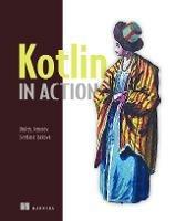 Kotlin in Action - Dmitry Jemerov,Svetlana Isakova - cover