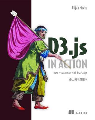 D3.js in Action, 2E - Elijah Meeks - cover