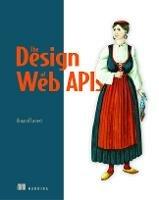 Design of Web APIs, The - Arnaud Lauret - cover