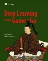 Deep Learning and the Game of Go - Max Pumperla,Kevin Ferguson - cover