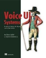 Voice Ui Systems: Designing, Developing, and Deploying Conversational Interfaces - Anne Thyme-Gobbel,Jankowski R Charles - cover