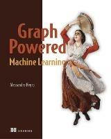 Graph-Powered Machine Learning - Alessandro Negro - cover