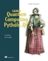 Learn Quantum Computing with Python and Q#: A hands-on approach - Sarah Kaiser,Chris Granade - cover