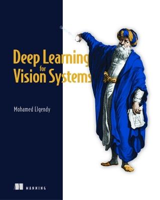 Deep Learning for Vision Systems - Mohamed Elgendy - cover