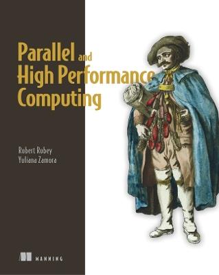 Parallel and High Performance Computing - Robert Robey,Yuliana Zamora - cover